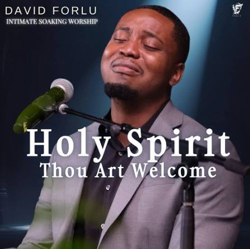 David Forlu – Holy Spirit Thou Art Welcome