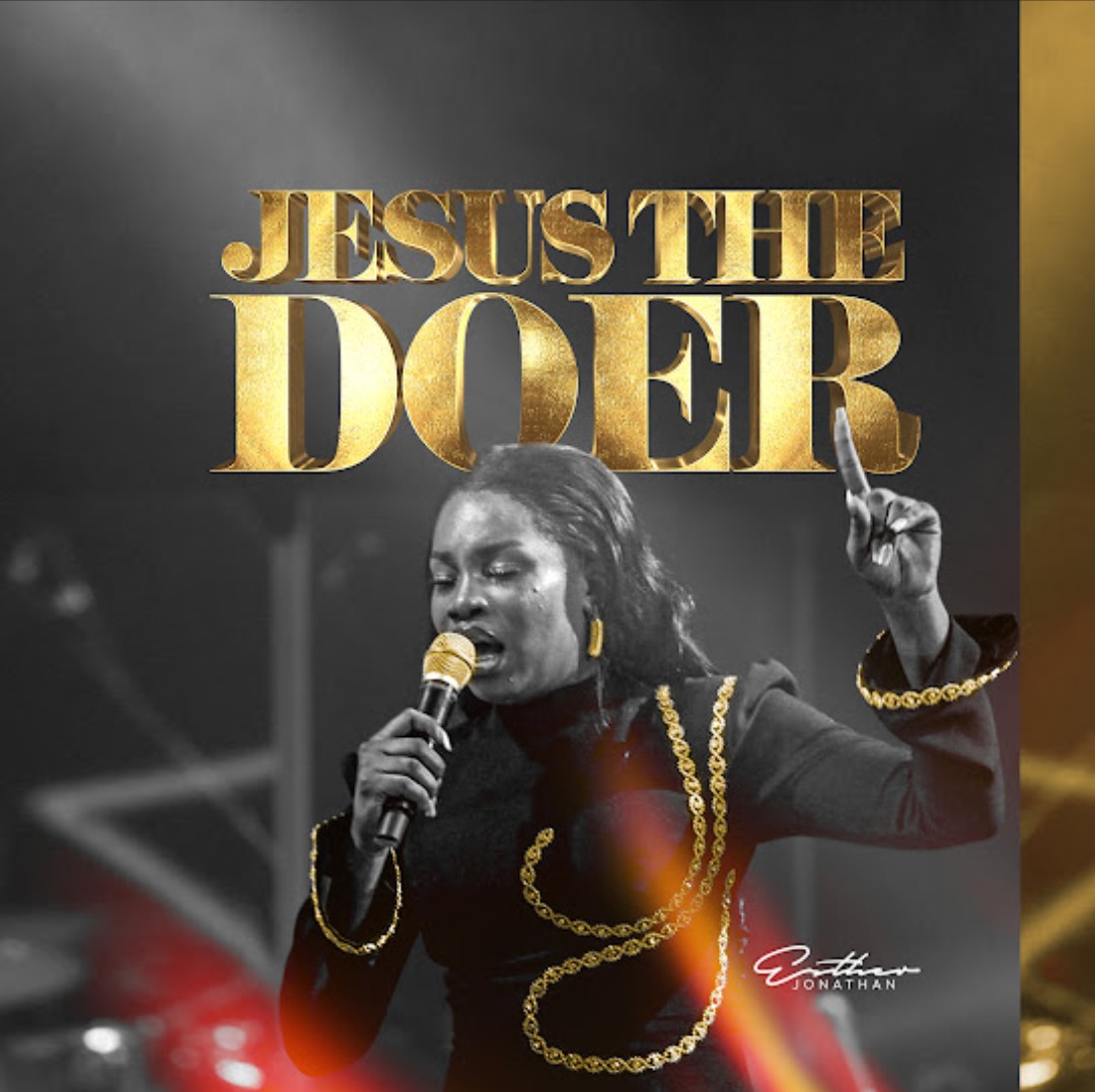 Esther Jonathan – Jesus the Doer