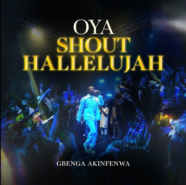 Gbenga Akinfenwa – Oya Shout Hallelujah