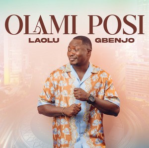Laolu Gbenjo – Olami Posi
