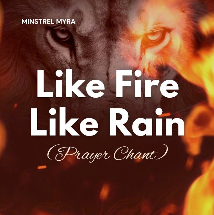 Minstrel Myra – Like Fire Like Rain (Prayer Chant)