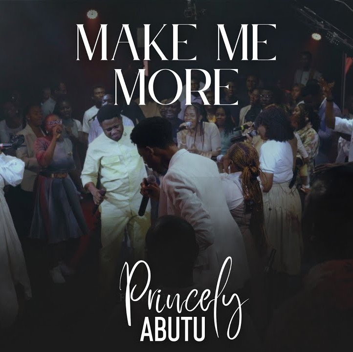 Princely Abutu – Make Me More