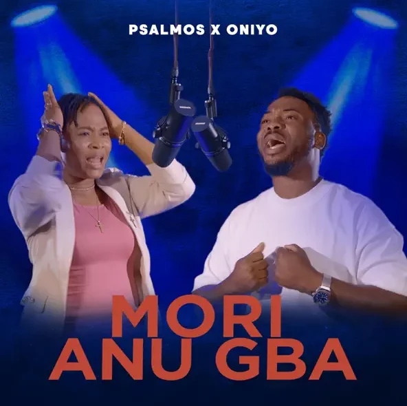Psalmos – Mori Anu Gba ft. Oniyo