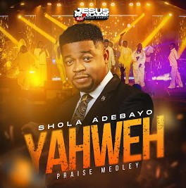 Shola Adebayo – Yahweh Praise Medley