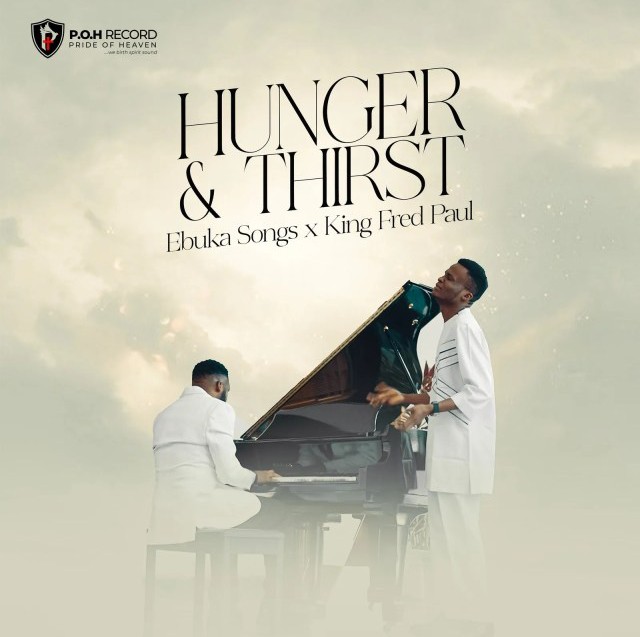 Ebuka Songs – Hunger And Thirst ft. King Fred Paul
