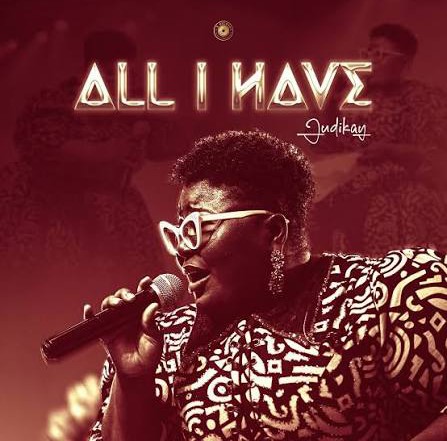 Judikay – All I Have