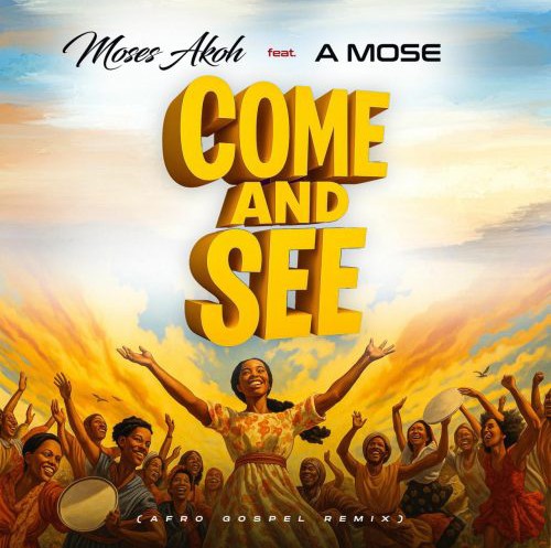 Moses Akoh – Come And See