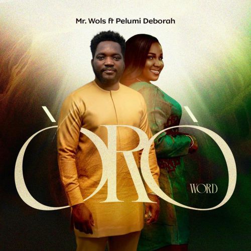 Mr. Wols – òRò ft. Pelumi Deborah