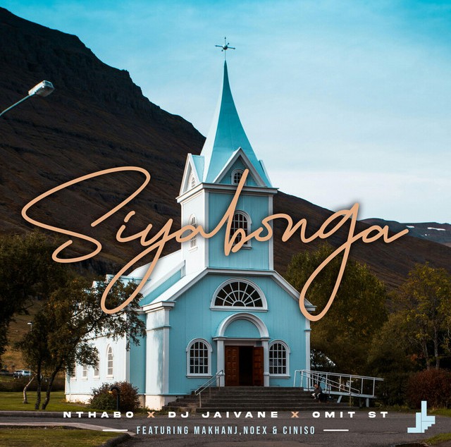 Nthabo feat Dj Jaivane Omit ST Makhanj Noex Ciniso Siyabonga Nthabo – Siyabonga ft. Dj Jaivane, Omit ST, Makhanj, Noex & Ciniso