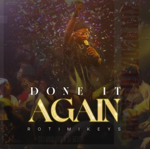 Rotimikeys – Done It Again