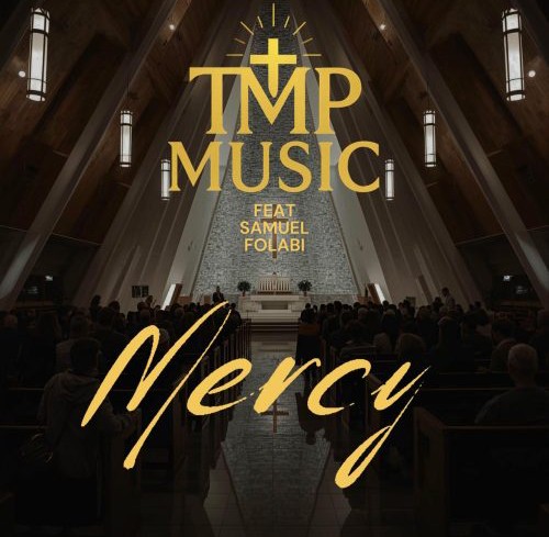 TMP Music – Mercy ft. Samuel Folabi