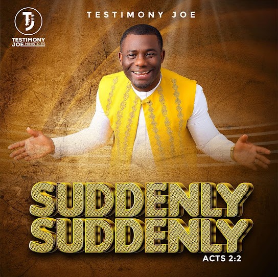 Testimony Joe – Suddenly Suddenly