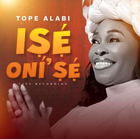 Tope Alabi – Ise Oni’Se