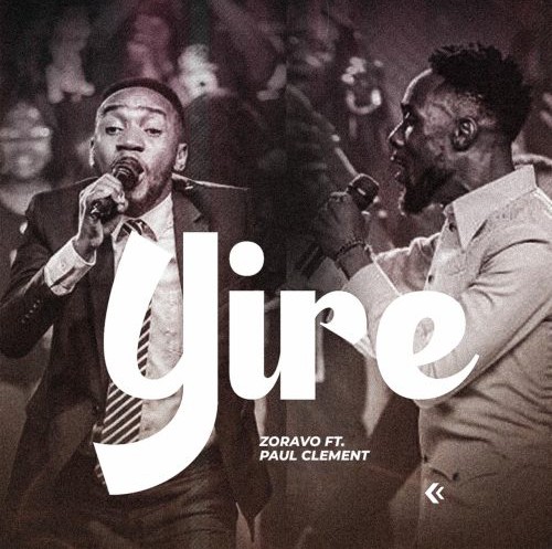 Zoravo – Yire ft. Paul Clement