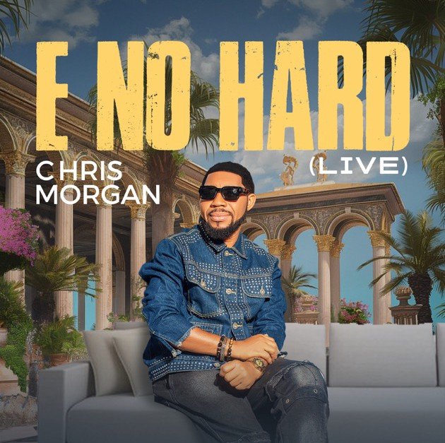 Chris Morgan – E No Hard