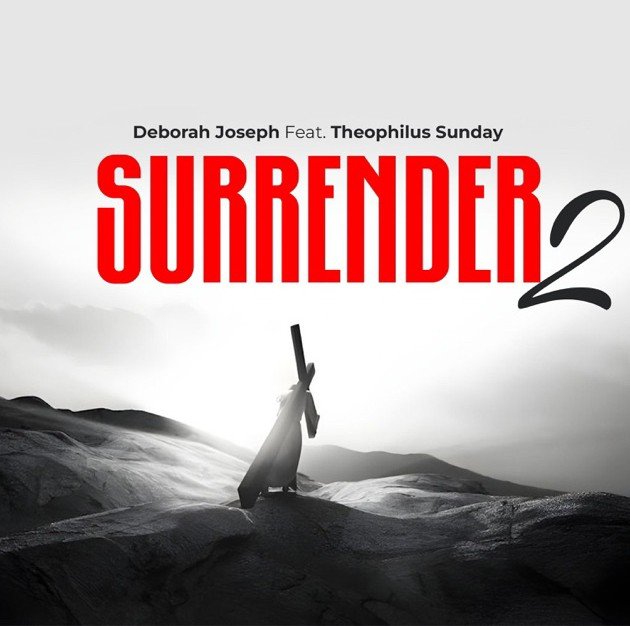 Deborah Joseph – Surrender II ft. Theophilus Sunday