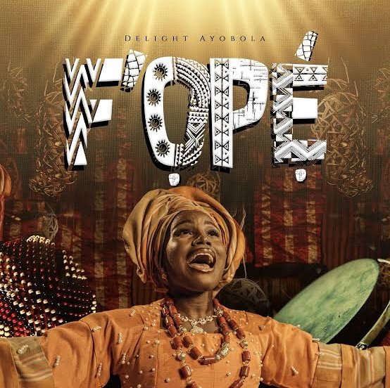 Delight Ayobola – F’Ope (Give Thanks)