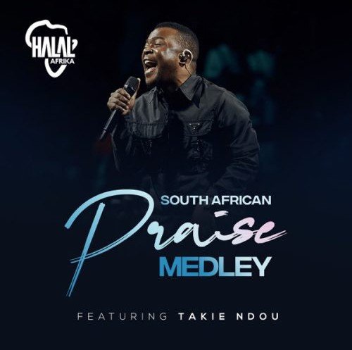 Halal Afrika – South African Praise Medley ft. Takie Ndou