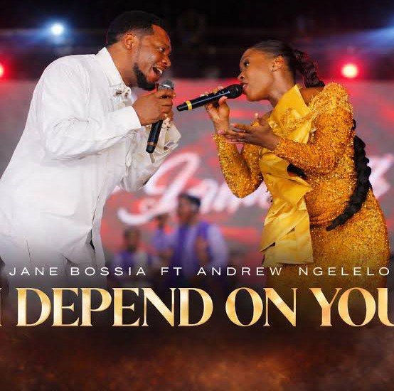 Jane Bossia – I Depend On You ft. Andrew Ngelelo