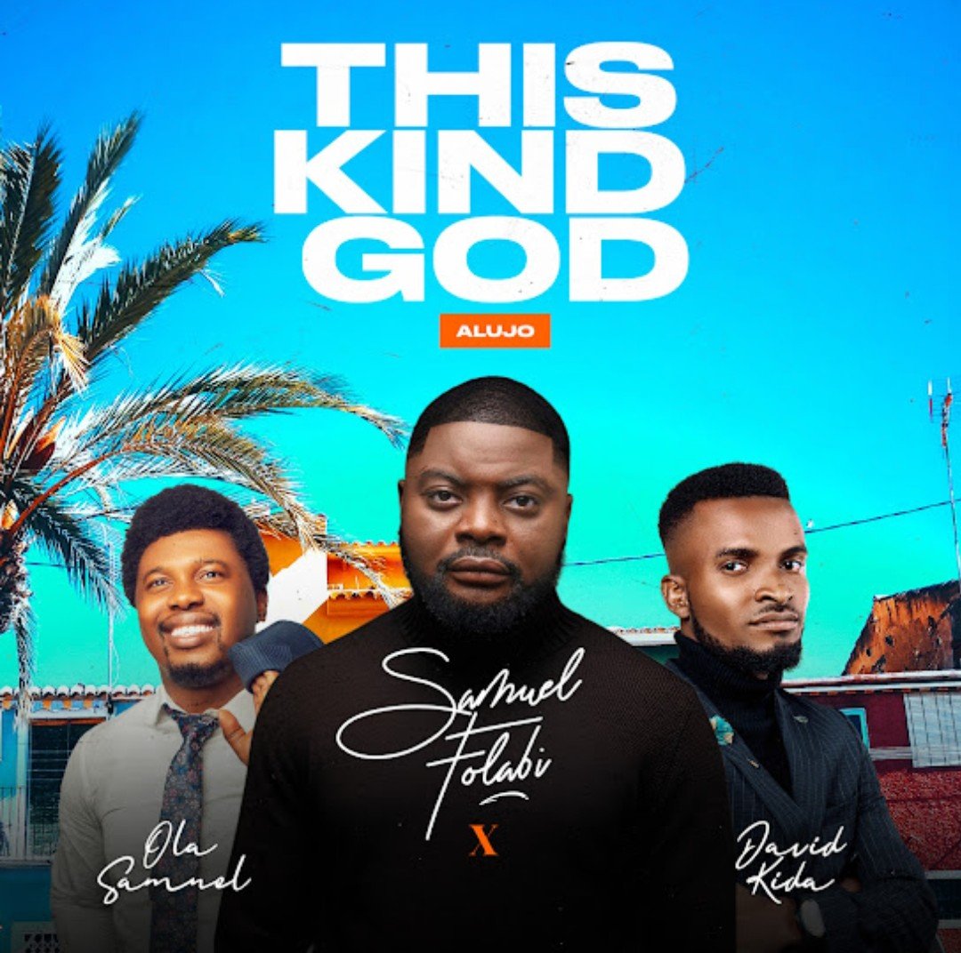 Samuel Folabi David Kida and Ola Samuel This Kind God Alujo Live 1 Samuel Folabi, David Kida and Ola Samuel – This Kind God Alujo (Live)