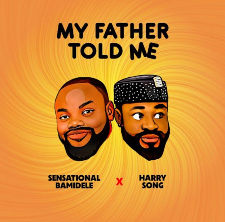 Sensational Bamidele – My Father Told Me ft. Harrysong
