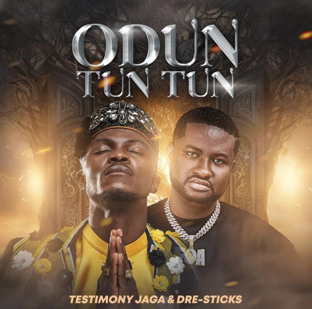 Testimony Jaga – Odun Tuntun ft. Dre Sticks