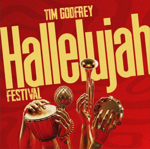 Tim Godfrey – Halleluyah Festival