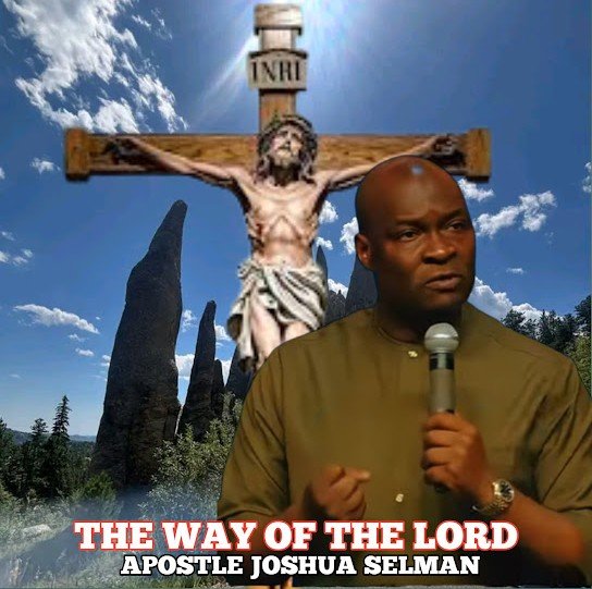 Apostle Joshua Selman – The Way Of The Lord