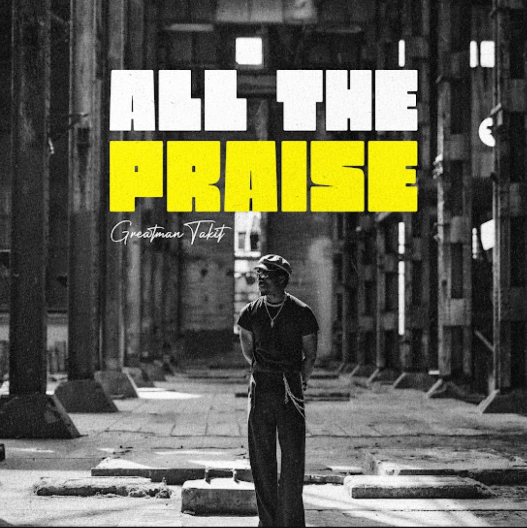 Greatman Takit All The Praise 1 Greatman Takit – All The Praise