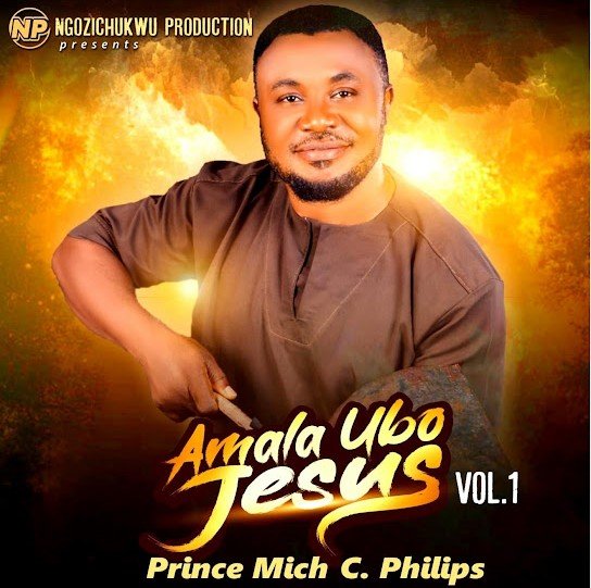 Prince Mich C. Philips – Amala Ubo Jesus, Vol. 1