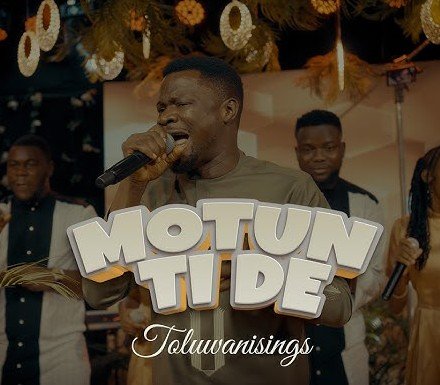 Toluwanisings – Motun Ti De