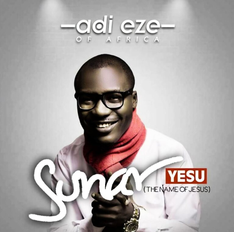 Adi Eze of Africa – Sunar Yesu (The name of Jesus)