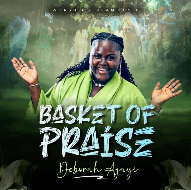 Deborah Ajayi – Basket Of Praise