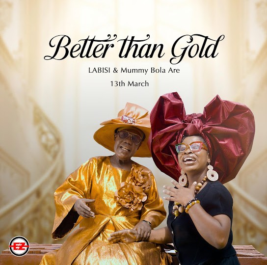 Labisi & Mummy Bola – Better than Gold