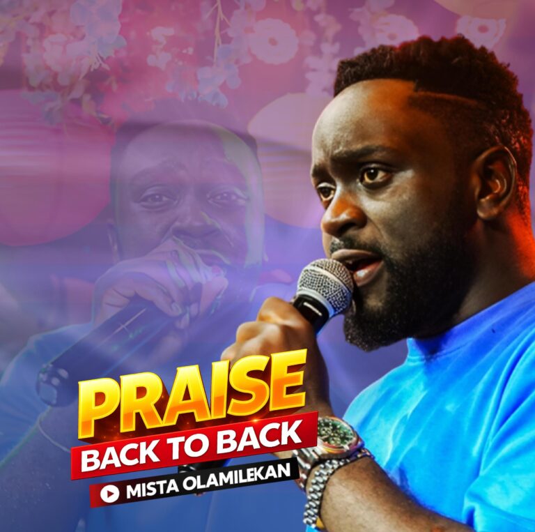Mista Olamilekan – Praise Back To Back