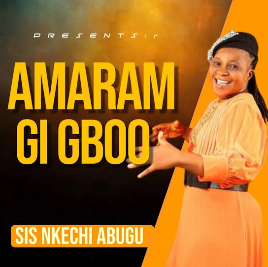 Nkechi Abugu – Amaram Gi Gboo