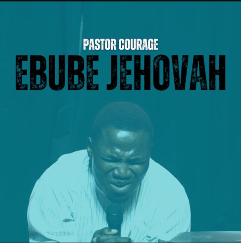 Pastor Courage – Ebube Jehovah