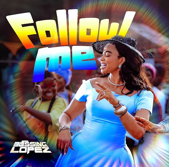 Blessing Lopez – Follow me