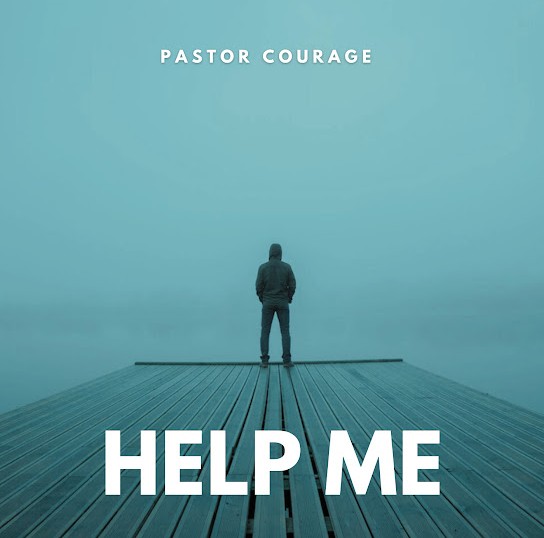 Pastor Courage – Help Me